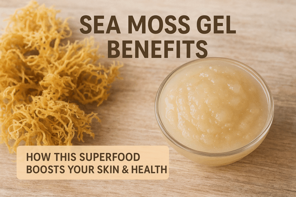 Sea Moss Gel Benefits: How This Superfood Boosts Your Skin & Health in 2025 1 Sea Moss Gel Benefits: How This Superfood Boosts Your Skin & Health in 2025